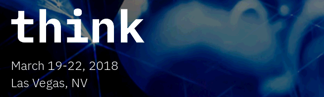 Image:IBM Think 2018 Session Abstract Submission Date Announced